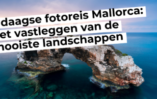 5 daagse fotoreis vastleggen van de mooiste landschappen in Mallorca